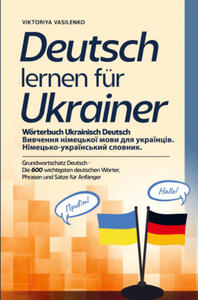 Deutsch lernen fr Ukrainer - Wrterbuch Ukrainisch Deutsch - 2873606168