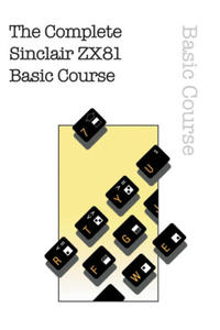 Complete Sinclair ZX81 Basic Course - 2873917088