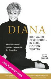 Diana. Ihre wahre Geschichte - in ihren eigenen Worten. Die Biografie von Diana, Princess of Wales. Memorial Edition: Aktualisierte und ergnzte Neuau - 2871412786