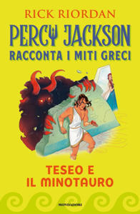 Teseo e il Minotauro. Percy Jackson racconta i miti greci - 2878874026