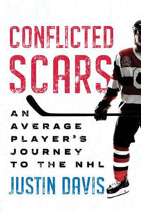 Conflicted Scars: An Average Player's Journey to the NHL - 2872207087