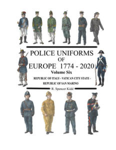 Police Uniforms of Europe 1774 - 2020 Volume Six - 2872574304