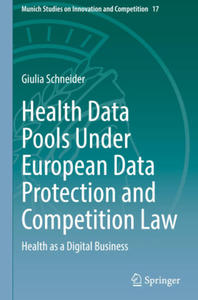 Health Data Pools Under European Data Protection and Competition Law - 2869878055