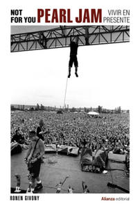 Not For You. Pearl Jam, vivir en presente - 2871144133