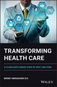 Transforming Health Care - An Insider's Look on How and Why - 2870654752