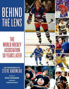 Behind the Lens: The World Hockey Association 50 Years Later - 2872729150