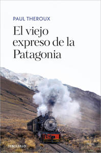 El viejo expreso de la Patagonia - 2878324912