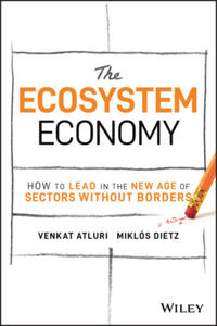 Ecosystem Economy - How to Lead in the New Age of Sectors Without Borders - 2873777909