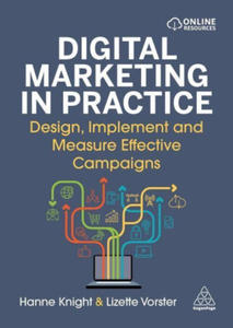 Digital Marketing in Practice: Design, Implement and Measure Effective Campaigns - 2877775239