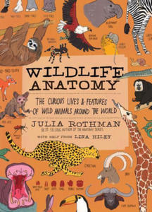 Wildlife Anatomy: The Curious Lives & Features of Wild Animals around the World - 2873485456