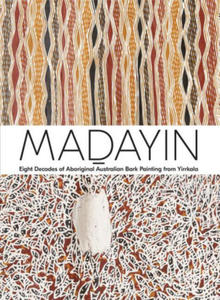 Madayin: Eight Decades of Aboriginal Australian Bark Painting from Yirrkala - 2872016078