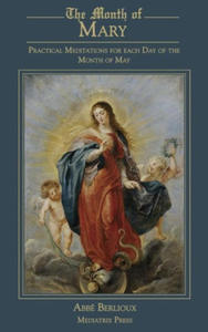 The Month of Mary: Practical Meditations for each Day of the Month of May: Practical - 2870119306