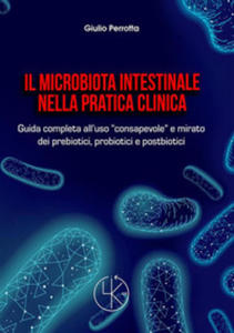 microbiota intestinale nella pratica clinica. Guida completa all'uso  - 2878079279