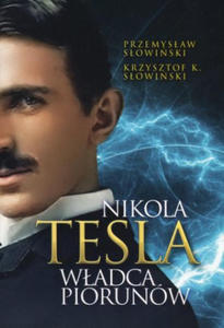 Nikola Tesla. Wadca piorunw wyd. 2022 - 2873484330