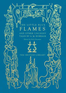 Little Blue Flames and Other Uncanny Tales by A. M. Burrage - 2878322500