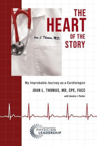 The Heart of the Story: My Improbable Journey as a Cardiologist - 2874293349