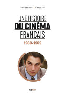 Une histoire du cinma franais (tome 4. 1960-1969) - 2871505961