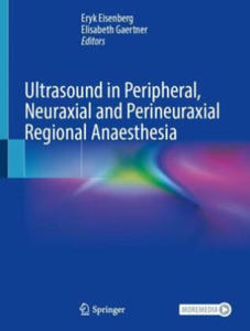 Ultrasound in Peripheral, Neuraxial and Perineuraxial Regional Anaesthesia - 2872719162