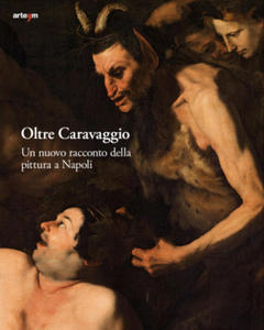 Oltre Caravaggio. Un nuovo racconto della pittura a Napoli - 2877492813