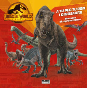 Jurassic World 3. Il dominio. A tu per tu con i dinosauri! Manuale di sopravvivenza - 2871802000