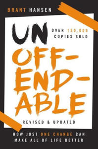 Unoffendable: How Just One Change Can Make All of Life Better (Updated with Two New Chapters) - 2876024398