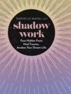 Shadow Work: Face Hidden Fears, Heal Trauma, Awaken Your Dream Life - 2877641558