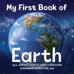 My First Book of Earth: All about Our Planet for Kids - 2878324873