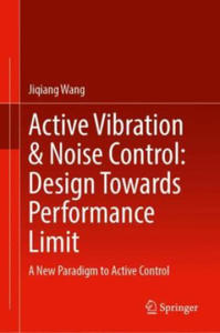 Active Vibration & Noise Control: Design Towards Performance Limit - 2877641544