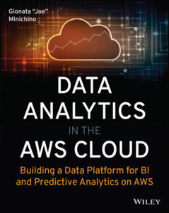 Data Analytics in the AWS Cloud: Building a Data P latform for BI and Predictive Analytics on AWS - 2878086019