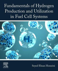 Fundamentals of Hydrogen Production and Utilization in Fuel Cell Systems - 2875912433