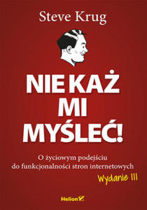 Nie ka mi myle! O yciowym podejciu do funkcjonalnoci stron internetowych wyd. 3 - 2869549670