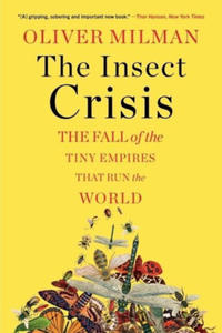 Insect Crisis - The Fall of the Tiny Empires That Run the World - 2877604562