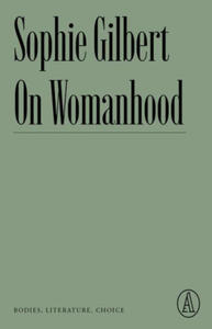 On Womanhood: Bodies, Literature, Choice - 2874447029