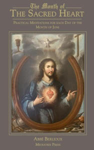 The Month of the Sacred Heart: Practical Meditations for Each Day of the Month of June: Daily Meditations - 2870119302