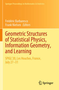 Geometric Structures of Statistical Physics, Information Geometry, and Learning - 2874795710