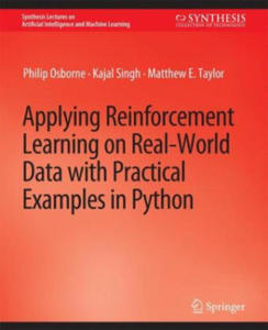 Applying Reinforcement Learning on Real-World Data with Practical Examples in Python - 2877641500