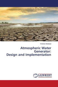 Atmospheric Water Generator: Design and Implementation - 2877628843