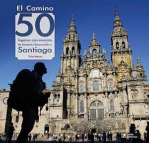 El Camino: 50 lugares con encanto de Somport y Roncesvalles a Santiago - 2878445351