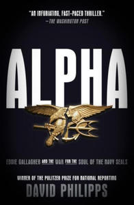 Alpha: Eddie Gallagher and the War for the Soul of the Navy Seals - 2870517581