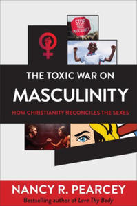 Toxic War on Masculinity - How Christianity Reconciles the Sexes - 2877313803