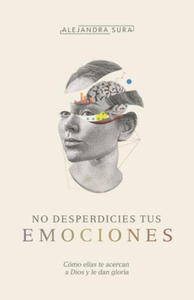 No Desperdicies Tus Emociones - 2875542848