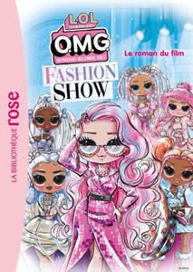 L.O.L. Surprise ! Fashion Show - Le roman du film XXL - 2871320778