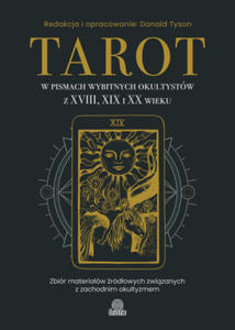 Tarot w pismach wybitnych okultystw z XVIII, XIX i XX wieku - 2870041540