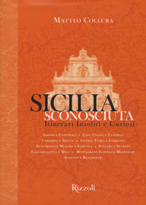 Sicilia sconosciuta. Itinerari insoliti e curiosi - 2877863835