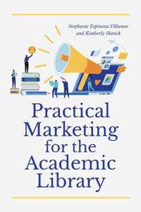 Practical Marketing for the Academic Library - 2876547281