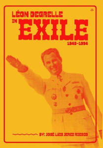 Leon Degrelle in Exile (1945-1994) - 2869951540