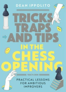 Tricks, Traps and Tips in the Chess Opening - 2870387279