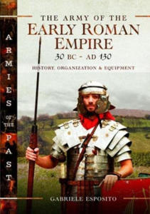 Army of the Early Roman Empire 30 BC-AD 180 - 2878774338