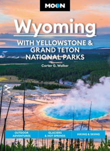 Moon Wyoming: With Yellowstone & Grand Teton National Parks (Fourth Edition) - 2874795608