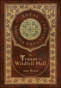 The Tenant of Wildfell Hall (Royal Collector's Edition) (Case Laminate Hardcover with Jacket) - 2872535210